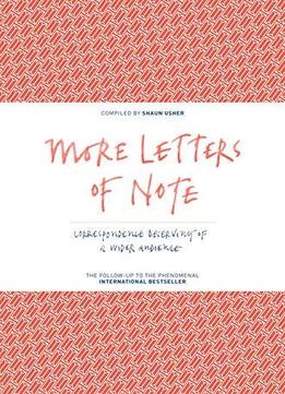 More Letters Of Note: Correspondence Deserving Of A Wider Audience
