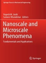 Nanoscale And Microscale Phenomena: Fundamentals And Applications (Springer Tracts In Mechanical Engineering)