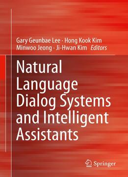 Natural Language Dialog Systems And Intelligent Assistants
