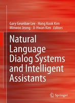 Natural Language Dialog Systems And Intelligent Assistants