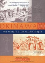 Okinawa: The History Of An Island People