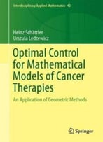 Optimal Control For Mathematical Models Of Cancer Therapies: An Application Of Geometric Methods