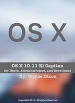 Os X 10.11 El Capitan For Users, Administrators And Developers