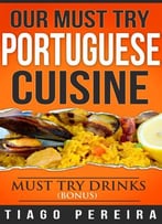 Our Must Try Portuguese Cuisine