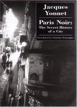 Paris Noir: The Secret History Of A City