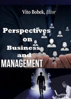 Perspectives On Business And Management Ed. By Vito Bobek