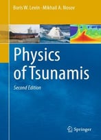 Physics Of Tsunamis, 2 Edition
