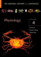 Physiology, Volume 4: The Natural History Of The Crustacea