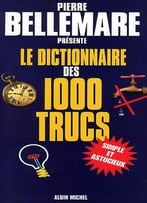 Pierre Bellemare, Le Dictionnaire Des 1000 Trucs