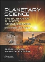Planetary Science: The Science Of Planets Around Stars, Second Edition