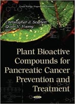 Plant Bioactive Compounds For Pancreatic Cancer Prevention & Treatment
