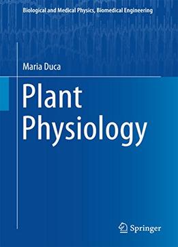 Plant Physiology (Biological And Medical Physics, Biomedical Engineering)