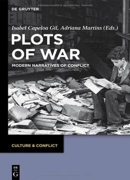 Plots Of War: Modern Narratives Of Conflict