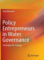 Policy Entrepreneurs In Water Governance: Strategies For Change