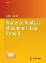 Primer To Analysis Of Genomic Data Using R (Use R!)