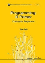 Programming: A Primer: Coding For Beginners