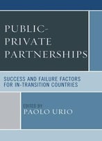 Public-Private Partnerships: Success And Failure Factors For In-Transition Countries