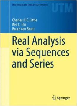 Real Analysis Via Sequences And Series (Undergraduate Texts In Mathematics)