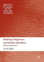 Relating Indigenous And Settler Identities: Beyond Domination