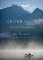 Reverence: Renewing A Forgotten Virtue