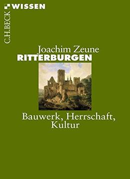 Ritterburgen: Bauwerk, Herrschaft, Kultur