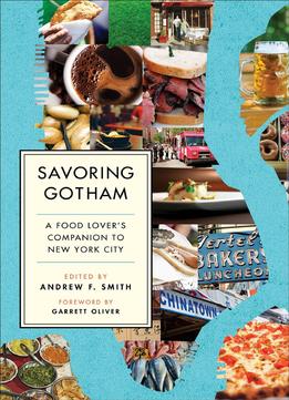 Savoring Gotham: A Food Lover’S Companion To New York City