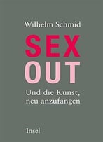 Sexout: Und Die Kunst, Neu Anzufangen