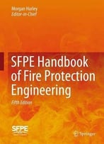 Sfpe Handbook Of Fire Protection Engineering, 5th Edition