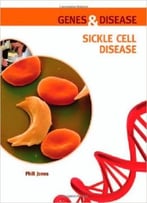 Sickle Cell Disease (Genes And Disease)
