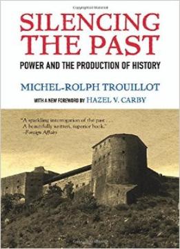 Silencing The Past: Power And The Production Of History (20Th Anniversary Edition)