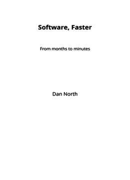Software, Faster: From Months To Minutes
