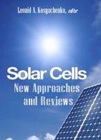 Solar Cells: New Approaches And Reviews Ed. By Leonid A. Kosyachenko