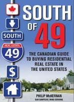 South Of 49: The Canadian Guide To Buying Residential Real Estate In The United States