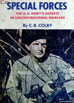 Special Forces: The U.S. Army’S Experts In Unconventional Warfare