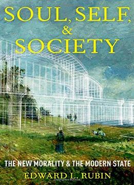 State, Soul, And Society: The Transformation Of Morality And The Modern State