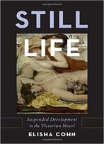 Still Life: Suspended Development In The Victorian Novel