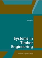 Systems In Timber Engineering: Loadbearing Structures And Component Layers