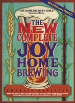 The Complete Joy Of Homebrewing