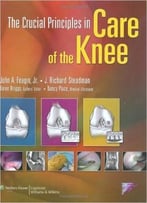 The Crucial Principles In Care Of The Knee