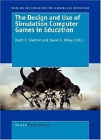 The Design And Use Of Simulation Computer Games In Education