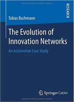 The Evolution Of Innovation Networks