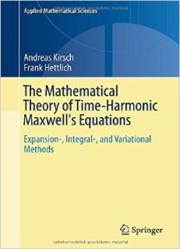 The Mathematical Theory Of Time-Harmonic Maxwell’S Equations: Expansion-, Integral-, And Variational Methods
