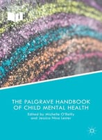 The Palgrave Handbook Of Child Mental Health