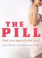 The Pill: Are You Sure It’S For You?
