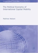 The Political Economy Of International Capital Mobility