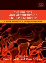 The Politics And Aesthetics Of Entrepreneurship