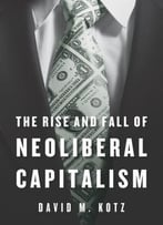 The Rise And Fall Of Neoliberal Capitalism