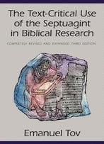The Text-Critical Use Of The Septuagint In Biblical Research