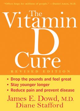 The Vitamin D Cure, Revised Edition