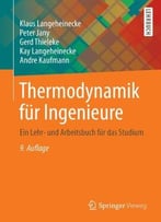 Thermodynamik Für Ingenieure: Ein Lehr- Und Arbeitsbuch Für Das Studium, Auflage: 9